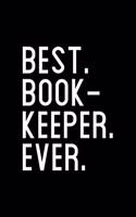 Best. Bookkeeper. Ever.: Dot Grid Journal, Diary, Notebook, 6x9 inches with 120 Pages.