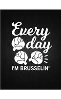 Every day i'm brusselin: Recipe Notebook to Write In Favorite Recipes - Best Gift for your MOM - Cookbook For Writing Recipes - Recipes and Notes for Your Favorite for Women