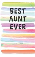 Best Aunt Ever: Blank Lined Notebook Journal Gift for Sister, Mother, Friend