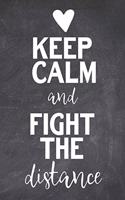 Keep Calm And Fight The Distance