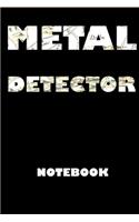 Metal Detector notebook: A notobook for metal logging detecting