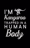 I'm a Kangaroo trapped in a human body: Blank Lined Journal Notebook, 6" x 9", Kangaroo journal, Kangaroo notebook, Ruled, Writing Book, Notebook for Kangaroo lovers, Kangaroo Gifts