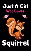 Just a girl who loves Squirrel