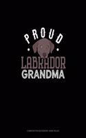 Proud Labrador Grandma: Composition Notebook: Wide Ruled