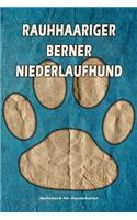 Rauhhaariger Berner Niederlaufhund Notizbuch für Hundehalter: Hunderasse Rauhhaariger Berner Niederlaufhund. Ideal als Geschenk für Hundebesitzer - 6x9 Zoll (ca. Din. A5) - 100 Seiten - gepunktete Linien