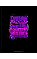 I Wear Purple For Domestic Violence Awareness