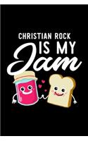 Christian Rock Is My Jam: Funny Notebook for Christian Rock Fan - Great Christmas & Birthday Gift Idea for Christian Rock Fan - Christian Rock Journal - 100 pages 6x9 inches