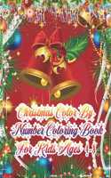 Christmas Color By Number Coloring Book For Kids Ages 4-8: The Ultimate color by by number Christmas Coloring Book for Kids Fun Children's Christmas Gift for Toddlers & Kids - 50 Beautiful Pages to Color wit