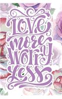 Love More Worry Less: 2020 Dated Goal Planner Focus Weekly Monthly