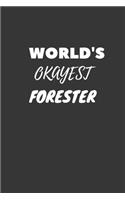 World's Okayest Forester Notebook: Lined Journal, 120 Pages, 6 x 9, Funny Dream Job, Starting New Career Gag Gift Journal Matte Finish
