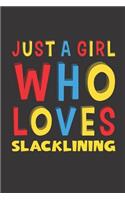 Just A Girl Who Loves Slacklining