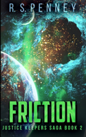 Friction (Justice Keepers Saga Book 2)