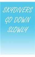 Skydivers Go Down Slowly
