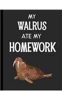 My Walrus Ate My Homework: Notebook Journal Diary for Kids Students - Large 8.5x11 Lined Ruled School Composition Book for Writing & Journaling