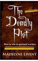 deadly plot: How to win in spiritual warfare