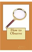 How to Observe