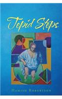 Tepid Steps