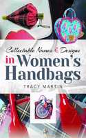 Collectable Names and Designs in Women's Handbags