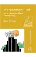 The Population of Tikal: Implications for Maya Demography