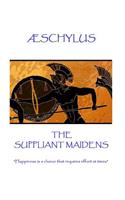 Æschylus - The Suppliant Maidens