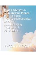 MINDS odyssey in Thoughtland Planet -Psycho-Socio-Theoso-Philosophical Analysis .........including Theological Psychology.