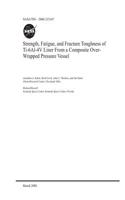 Strength, Fatigue, and Fracture Toughness of Ti-6al-4v Liner from a Composite Over-Wrapped Pressure Vessel