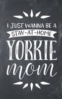 I Just Wanna Be a Stay at Home Yorkie Mom