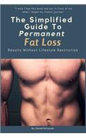 The Simplified Guide to Permanent Fat Loss