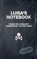 Luisa's Notebook Things You Wouldn't Understand So Stay Away! Private