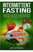 Intermittent Fasting: A Scientifically Proven Approach to Intermittent Fasting and Ketogenic Diet. Fasting Plan, Schedule, Benefits, Tips and Success Stories - Start Burn(1 Weight Loss Book)