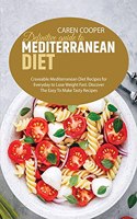 Definitive guide to Mediterranean Diet: Craveable Mediterranean Diet Recipes for Everyday to Lose Weight Fast. Discover The Easy To Make Tasty Recipes