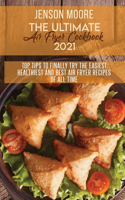 The Ultimate Air Fryer Cookbook 2021
