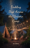 Tinkling Dust Across the Unicorn Camp