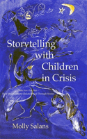 Storytelling with Children in Crisis: Take Just One Star - How Impoverished Children Heal Through Stories