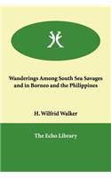 Wanderings Among South Sea Savages and in Borneo and the Philippines