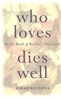 Who Loves Dies Well