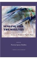 Singing for Themselves: Essays on Women in Popular Music: Essays on Women in Popular Music