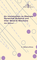 Introduction to Discrete Dynamical Systems and their General Solutions. 4th Edition