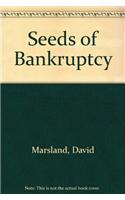 Seeds of Bankruptcy