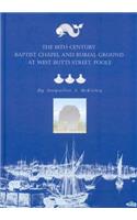 The 18th Century Baptist Chapel and Burial Ground at West Butts Street, Poole
