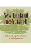 New England in a Nutshell: Quotations about the People, Places, & Particulars of Life in the Six New England States