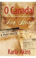 O Canada Her Story