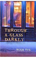 Through a Glass Darkly