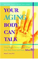 Your Aging Body Can Talk