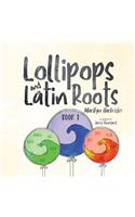 Lollipops and Latin Roots: Book 1 in the Wonderful World of Words Series