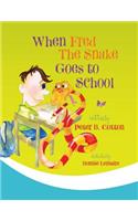 When Fred the Snake Goes to School