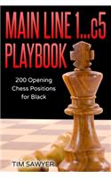 Main Line 1...c5 Playbook: 200 Opening Chess Positions for Black(18 Sawyer Chess Playbook)