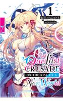 Our Last Crusade or the Rise of a New World, Vol. 1 (light novel): Volume 1