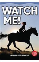 Watch Me!