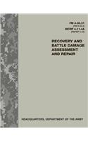Recovery and Battle Damage Assessment and Repair (FM 4-30.31 / FM 9-43-2 / MCRP 4-11.4A / FMFRP 4-34)